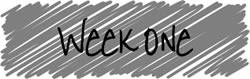 Week One